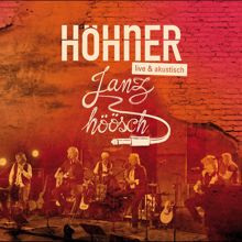 Höhner: Janz höösch (live & akustisch)