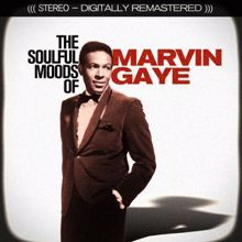 Marvin Gaye: The Soulful Moods of Marvin Gaye Original 1961 Album - Digitally Remastered