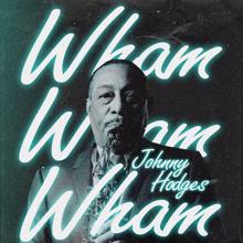 Johnny Hodges: Wham