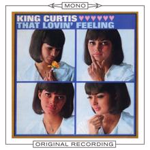 King Curtis: That Lovin' Feeling (Mono)