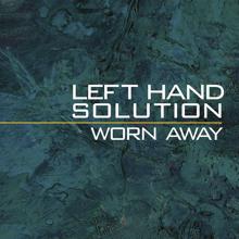 Left Hand Solution: Worn Away