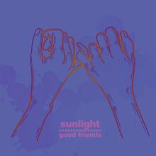 sunlight: Good Friends