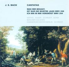 Peter Schreier: Bach, J.S.: Cantatas - Bwv 204, 208