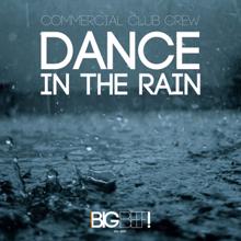 Commercial Club Crew: Dance in the Rain
