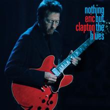 Eric Clapton: It Hurts Me Too