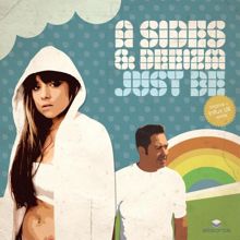 A Sides & Deeizm: Just Be