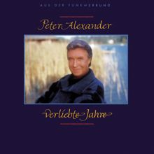 Peter Alexander: Verliebte Jahre