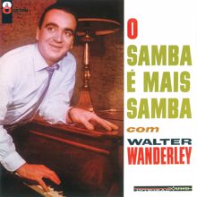 Walter Wanderley: O Samba É Mais Samba Com Walter Wanderley