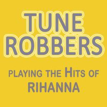 Tune Robbers: Playing the Hits of Rihanna