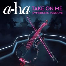 a-ha: Take On Me (Symphonic Version)