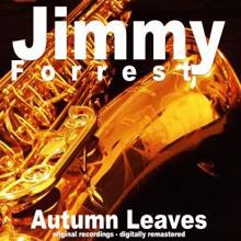 Jimmy Forrest: Autumn Leaves