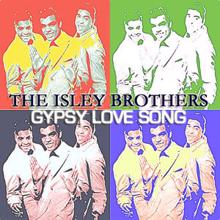 The Isley Brothers: Gypsy Love Song