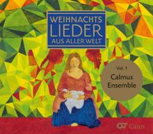 Calmus Ensemble: Weihnachtslieder aus aller Welt (Christmas Carols of the World), Vol. 1