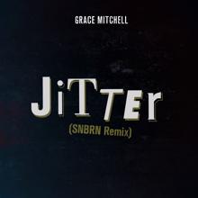Grace Mitchell: Jitter (SNBRN Remix)