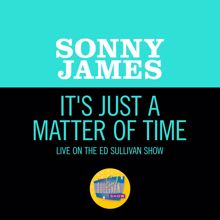 Sonny James: It's Just A Matter Of Time (Live On The Ed Sullivan Show, January 11, 1970) (It's Just A Matter Of TimeLive On The Ed Sullivan Show, January 11, 1970)