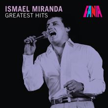 Ismael Miranda: Greatest Hits