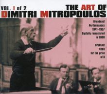 Dimitri Mitropoulos: The Art of Dimitri Mitropoulos, Vol. 1 (1941-1957)