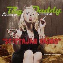 Big Daddy & Rockin' Combo: Soittajan Vaimo