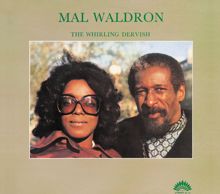 Mal Waldron: The Whirling Dervish