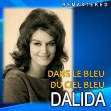 Dalida: Dans le bleu du ciel bleu (Remastered)