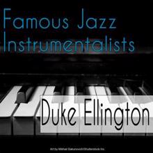 Duke Ellington: Famous Jazz Instrumentalists