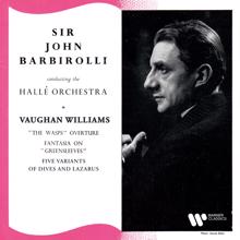 Sir John Barbirolli: Vaughan Williams: The Wasps, Fantasia on Greensleeves & Five Variants of Dives and Lazarus