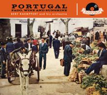 Bert Kaempfert: Portugal Fado, Wine & Sunshine (Remastered)