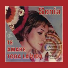 Sónia: Te Amaré Toda la Vida