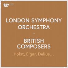 London Symphony Orchestra: London Symphony Orchestra - British Composers. Holst, Elgar, Delius...