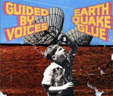 Guided By Voices: Earthquake Glue