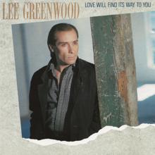 Lee Greenwood: Love Will Find Its Way To You