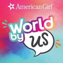 American Girl, That Girl Lay Lay: A World By Us!