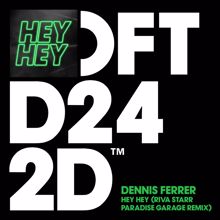 Dennis Ferrer: Hey Hey (Riva Starr Paradise Garage Remix)