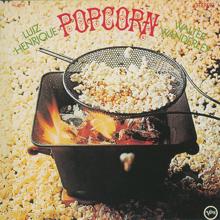 Luiz Henrique, Walter Wanderley: Popcorn