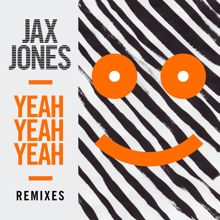 Jax Jones: Yeah Yeah Yeah (Remixes)