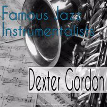 Dexter Gordon: Famous Jazz Instrumentalists