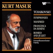 Kurt Masur: Tchaikovsky: Symphonies, Romeo and Juliet, Francesca da Rimini & Manfred