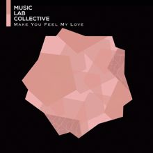 Music Lab Collective: Make You Feel My Love