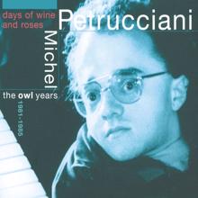 Michel Petrucciani: Days Of Wine And Roses - The Owl Years 1981-1985