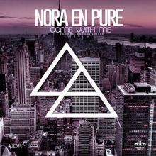Nora En Pure: Come With Me
