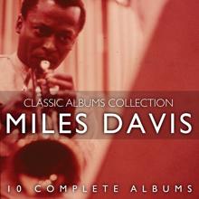 Miles Davis: The Classic Albums Collection