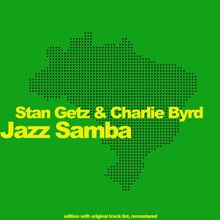 Stan Getz & Charlie Byrd: Jazz Samba