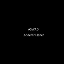 Aswad: Anderer Planet
