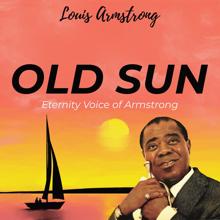 Louis Armstrong: Old Sun (Eternity Voice of Armstrong)