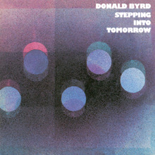 Donald Byrd: Stepping Into Tomorrow