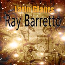 Ray Barretto: Latin Giants: Ray Barretto