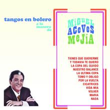 Miguel Aceves Mejía: Tangos en Bolero a la Manera de Miguel Aceves Mejía