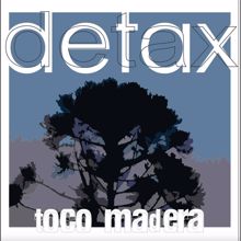 deTax: Toco Madera