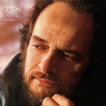 Merle Haggard: That's the Way Love Goes