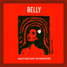 Belly: Another Day In Paradise